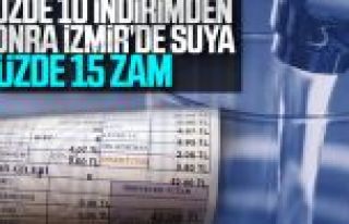 İzmir'de suya yüzde 15 zam kararı alındı