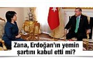 Leyla Zana, Erdoğan'ın yemin şartını kabul etti...