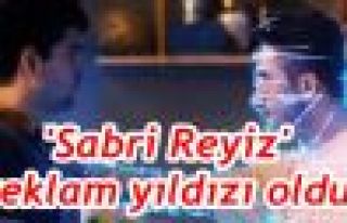 'Sabri Reyiz' reklam yıldızı oldu