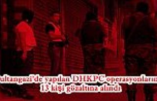 Sultangazi’de yapılan DHKPC operasyonlarında 13...